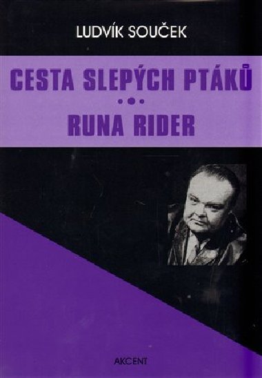 CESTA SLEPÝCH PTÁKŮ RUNA RIDER - Ludvík Souček