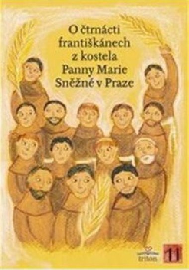 O trncti frantiknech z kostela Panny Marie Snn v Praze - Alena Broov