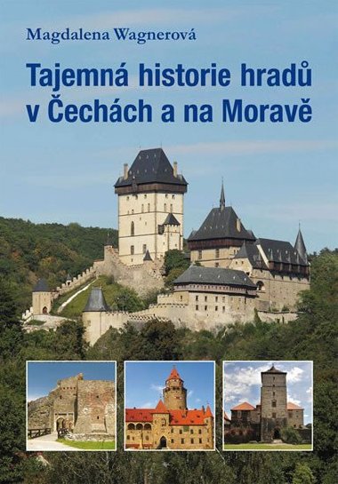 Tajemn historie hrad v echch a na Morav - Magdalena Wagnerov