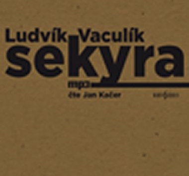 Sekyra - CD mp3 - Ludvk Vaculk; Jan Kaer