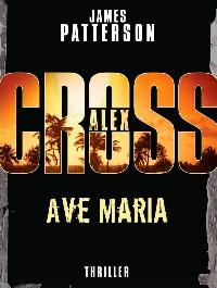 AVE MARIA - Alex Cross, James Patterson