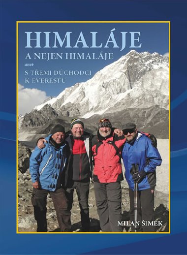 Himalje a nejen Himalje aneb s temi dchodci k Everestu - Milan imek