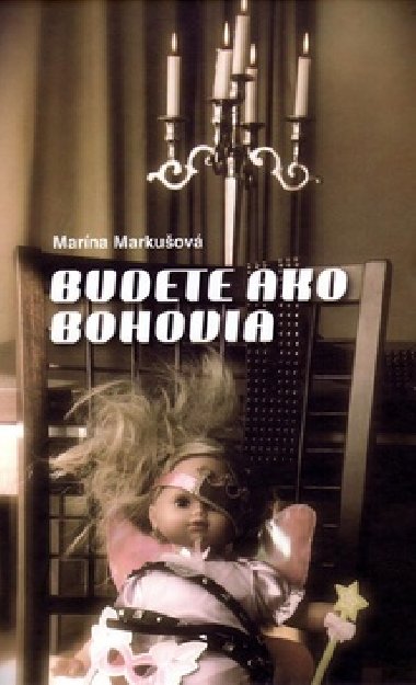 BUDETE AKO BOHOVIA - Marína Markušová