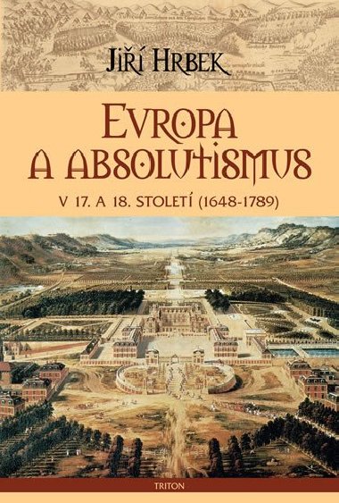 Evropa a absolutismus v 17. a 18. stolet (1948-1789) - Ji Hrbek