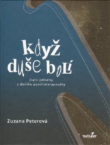 Kdy due bol - Dal pbhy z denku psychoterapeutky - Zuzana Peterov