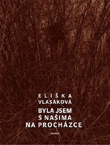 BYLA JSEM S NAŠIMA NA PROCHÁZCE - Eliška Vlasáková