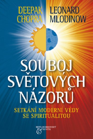 Souboj svtovch nzor - Setkn modern vdy se spiritualitou - Deepak Chopra; Leonard Mlodinow