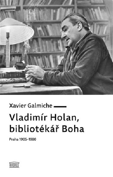 VLADIMR HOLAN, BIBLIOTK BOHA - Xavier Galmiche
