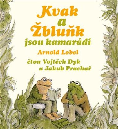 Kvak a Žbluňk jsou kamarádi - CD - Arnold Lobel; Vojta Dyk; Jakub Prachař