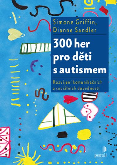 300 her pro dti s autismem - Simone Griffin; Dianne Sandler