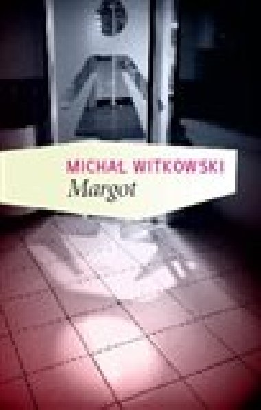 MARGOT - Michal Witkowski