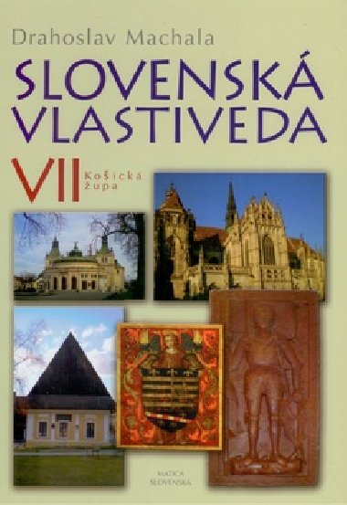 SLOVENSK VLASTIVEDA VII - Drahoslav Machala
