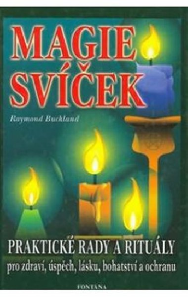 Magie svek - Praktick rady a rituly pro zdrav, spch, lsku, bohatstv a ochranu - Raymond Buckland