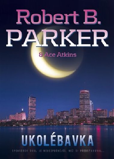 UKOLBAVKA - Robert B. Parker; Ace Atkins