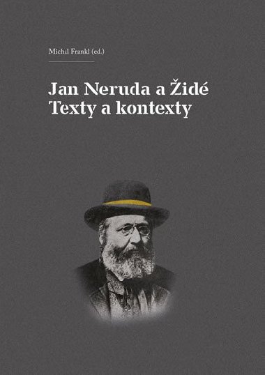 JAN NERUDA A ID TEXTY A KONTEXTY - Michal Frankl; Jindich Toman
