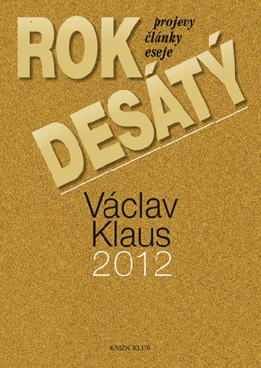 Rok dest - Projevy, lnky, eseje - Vclav Klaus