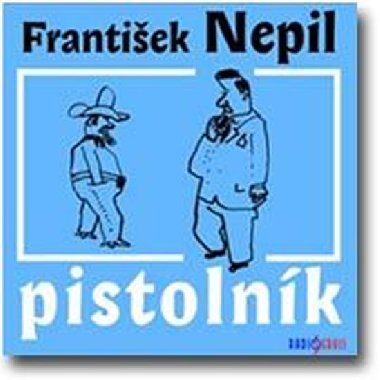 Pistolnk - CD - Frantiek Nepil