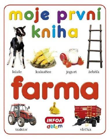 Moje první kniha Farma - Infoa