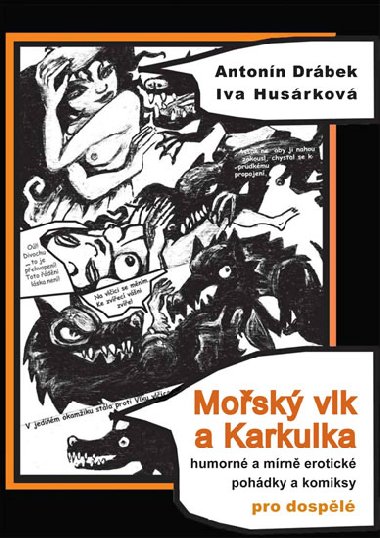 Mořský vlk a Karkulka - Humorné a mírně erotické pohádky a komiksy pro dospělé - Husárková Iva