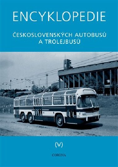 Encyklopedie eskoslovenskch autobus a trolejbus V. - Martin Hark