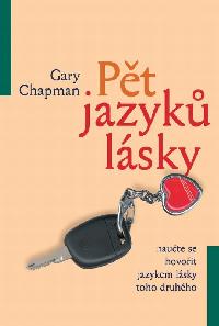 Pt jazyk lsky - naute se hovoit jazykem lsky toho druhho - Gary Chapman