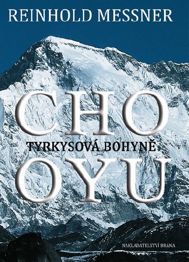 Cho-Oyu - Tyrkysov bohyn - Reinhold Messner