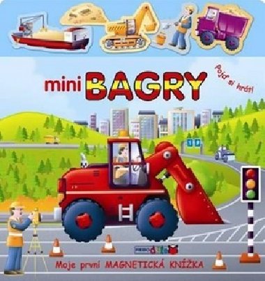 Mini bagry - Moje prvn magnetick knka - Rebo