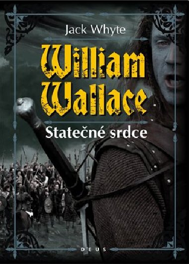 WILLIAM WALLACE STATEN SRDCE - Jack Whyte