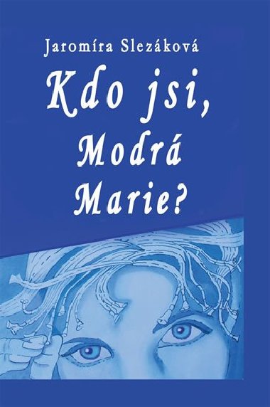 Kdo jsi, Modrá Marie - Jaromíra Slezáková