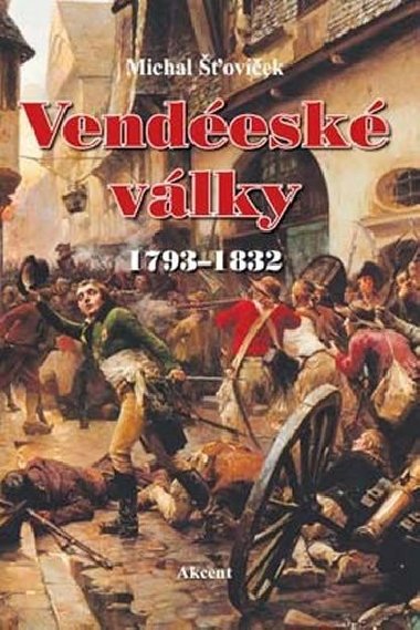 Vendéeské války 1793&#8211;1832 - Michal Šťovíček