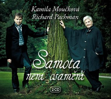SAMOTA NENÍ OSAMĚNÍ - Kamila Moučková; Richard Pachman; Kamila Moučková