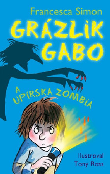 GRZLIK GABO A UPRSKA ZOMBIA - Francesca Simon