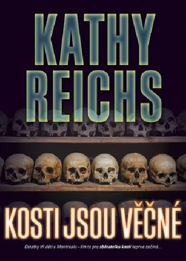 Kosti jsou vn - Kathy Reichs