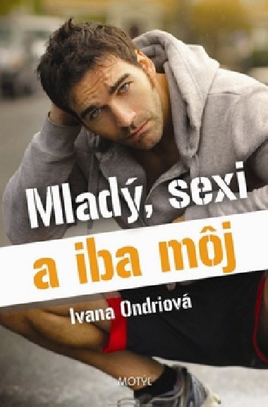 MLAD, SEXI A IBA MJ - Ivana Ondriov