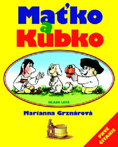 MAKO A KUBKO - Marianna Grznrov; Ladislav apek