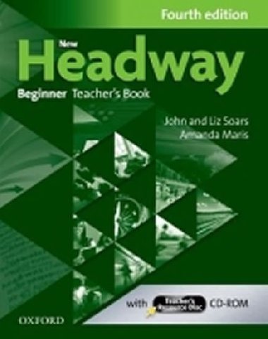NEW HEADWAY FOURTH EDITION BEGINNER TEACHERS BOOK WITH TEACHERS RESOURCE DISC - John a Liz Soars