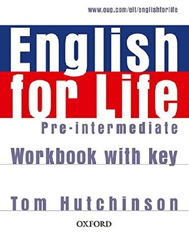 ENGLISH FOR LIFE PRE-INTERMEDIATE WORKBOOK WITH KEY - Tom Hutchinson