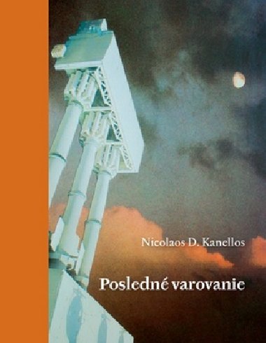 POSLEDNÉ VAROVANIE - Nicolaos D. Kanellos