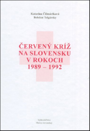 ERVEN KRͮ NA SLOVENSKU V ROKOCH 1989-1992 - Bohdan Telgrsky; Katarna imrikov