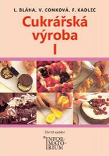 Cukrsk vroba I. dl - L. Blha, V. Conkov, F. Kadlec