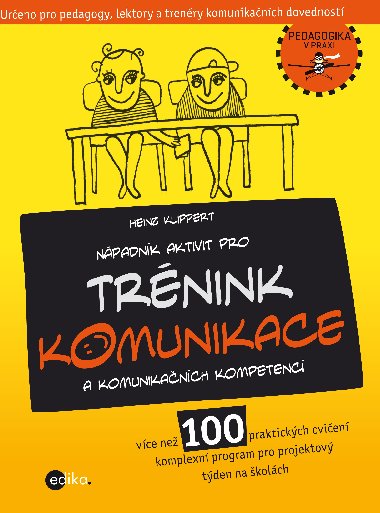Npadnk aktivit pro TRNINK KOMUNIKACE a komunikanch kompetenc - Alice Trojanov, Heinz Klippert
