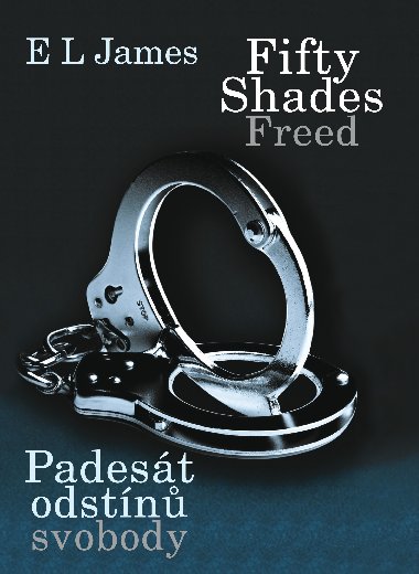 Fifty Shades Freed - Padest odstn svobody - 3. dl trilogie - E L James