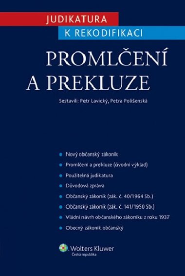 JUDIKATURA K REKODIFIKACI PROMLČENÍ A PREKLUZE - Petr Lavický; Petra Polišenská