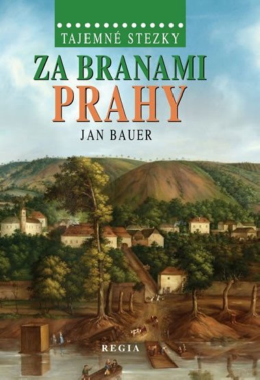 Za branami Prahy - Tajemn stezky - Jan Bauer
