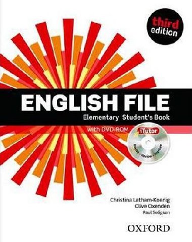 ENGLISH FILE ELEMENTARY STUDENTS BOOK + ITUTOR DVD-ROM - Christina Latham-Koenig; Clive Oxenden; Paul Selingson