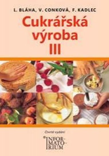 Cukrsk vroba III - Frantiek Kadlec; Ludvk Blha; Vra Conkov
