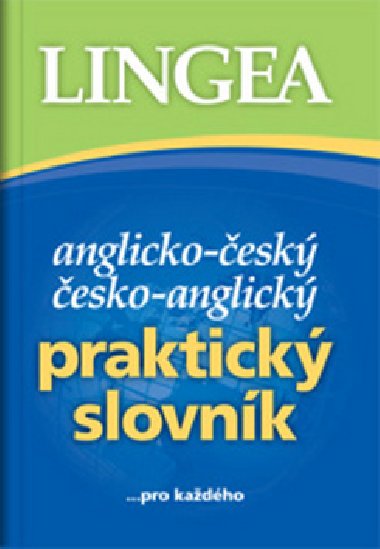 Anglicko-esk esko-anglick praktick slovnk (Lingea) - Lingea