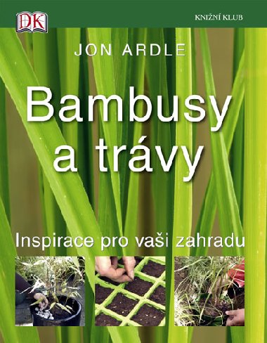 BAMBUSY A TRVY INSPIRACE PRO VAI ZAHRADU - Jon Ardle