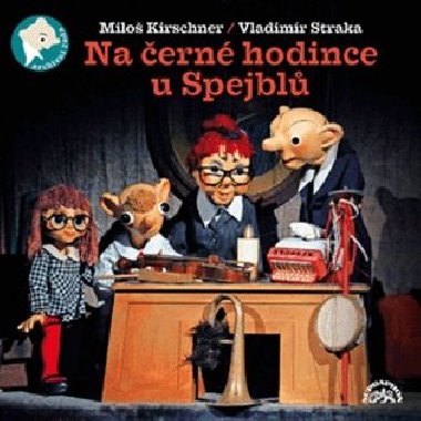 Na černé hodince u Spejblů - CD - Helena Štáchová; Miloš Kirschner st.
