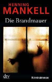 DIE BRANDMAUER - Henning Mankell